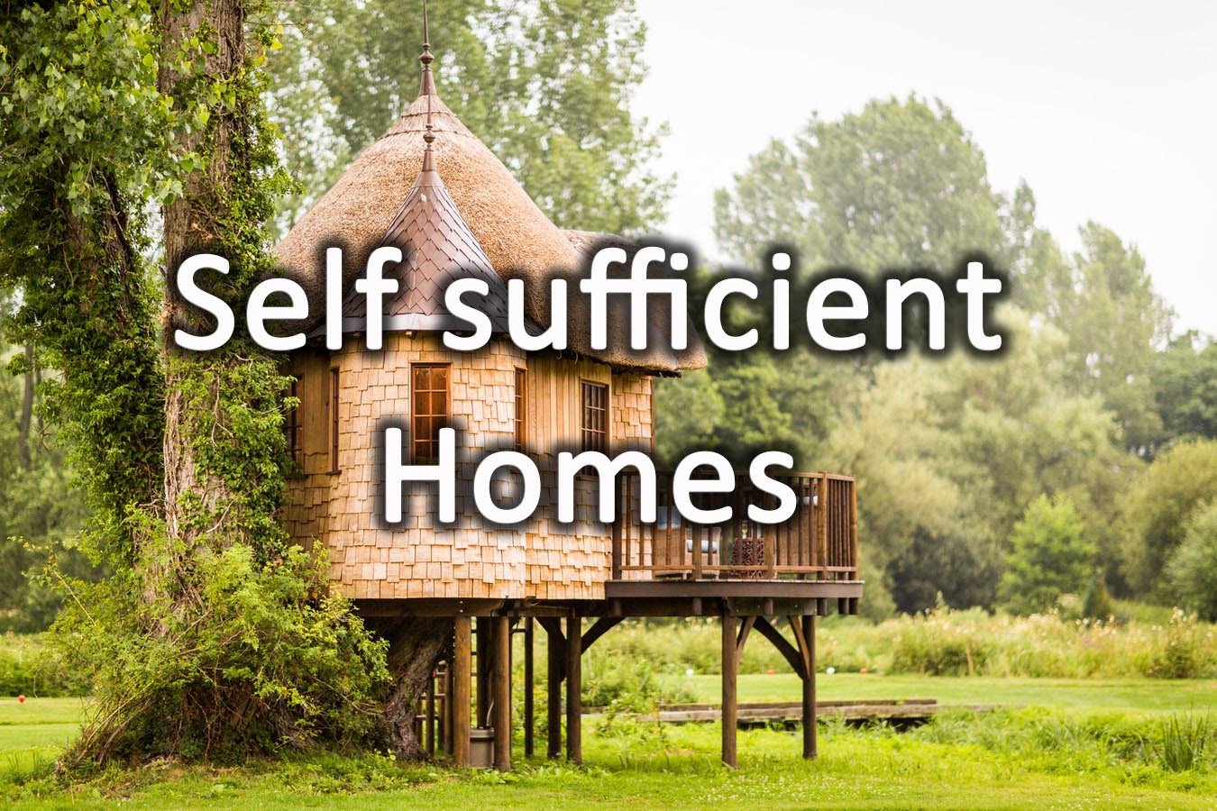 Self Sufficient Homes Self Sufficient Homesteading